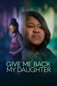 Watch Give Me Back My Daughter movies free MoviesJoy