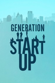 Watch Free Generation Startup Movies HD Online FMovies Alternatives site