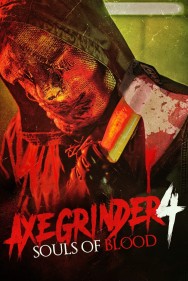 Stream Axegrinder 4: Souls of Blood Movies in HD Free on MoviesJoy