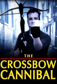 Watch Free The Crossbow Cannibal Movies Full HD Online on MovieJoy
