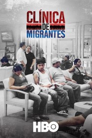 Watch free Clínica de Migrantes: Life, Liberty, and the Pursuit of Happiness movies online on on MoviesJoy Alternatives site