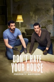 Watch free Don't Hate Your House with the Property Brothers movies online on on HDToday site