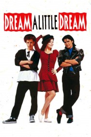 Stream Dream a Little Dream in Full HD for Free on MoviesJoy