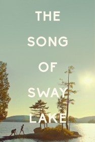 Stream The Song of Sway Lake Movies in HD Free on MoviesJoy