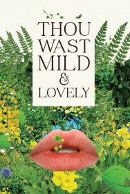 Stream Thou Wast Mild and Lovely in Full HD for Free on MoviesJoy