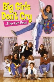 Watch free Big Girls Don't Cry... They Get Even movies online on on MoviesJoy Alternatives site