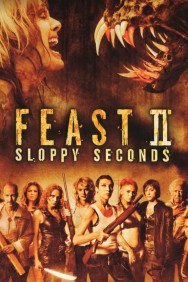 Stream Feast II: Sloppy Seconds in Full HD for Free on MoviesJoy