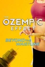The Ozempic Effect: Beyond the Waistline Watch free The Ozempic Effect: Beyond the Waistline movies online on on HDToday site