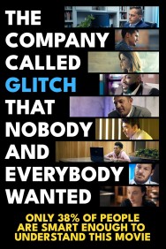 Watch Free The Company Called Glitch That Nobody and Everybody Wanted Movies HD Online FMovies Alternatives site