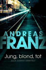 Stream Jung, blond, tot - Julia Durant ermittelt Movies in HD Free on MoviesJoy