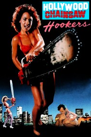 Stream Hollywood Chainsaw Hookers in Full HD for Free on MoviesJoy