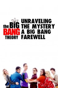 Watch free Unraveling the Mystery: A Big Bang Farewell movies online on on MoviesJoy Alternatives site