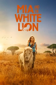 Stream Mia and the White Lion in Full HD for Free on MoviesJoy