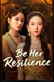 Watch Free Be Her Resilience Movies Full HD Online on MovieJoy