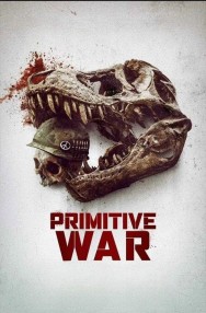 Primitive War Watch free Primitive War movies Hd online HDToday Alternatives