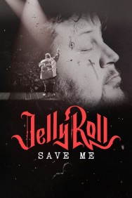 Stream Jelly Roll: Save Me in Full HD for Free on MoviesJoy