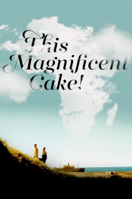 Watch Free This Magnificent Cake! Movies HD Online FMovies Alternatives site