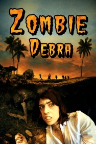 Stream Zombie Debra in Full HD for Free on MoviesJoy