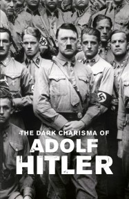 Stream The Dark Charisma of Adolf Hitler in Full HD for Free on MoviesJoy