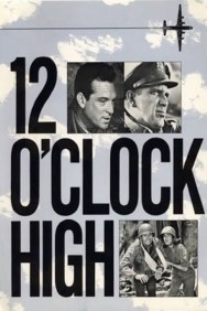 Stream Twelve O'Clock High Movies in HD Free on MoviesJoy