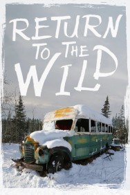 Stream Return to the Wild: The Chris McCandless Story in Full HD for Free on MoviesJoy