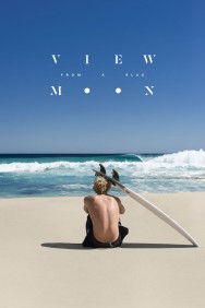 Stream View from a Blue Moon Movies in HD Free on MoviesJoy