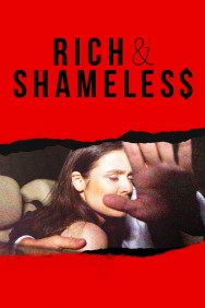 Watch Free Rich & Shameless Movies HD Online FMovies Alternatives site