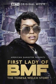 Stream First Lady of BMF: The Tonesa Welch Story Movies in HD Free on MoviesJoy