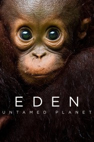 Stream Eden: Untamed Planet in Full HD for Free on MoviesJoy