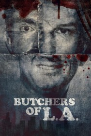 Butchers of L.A. Available in HD for Free on HDToday