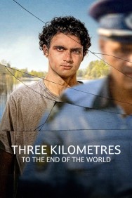 Three Kilometres to the End of the World Watch Free Three Kilometres to the End of the World Movies Full HD Online