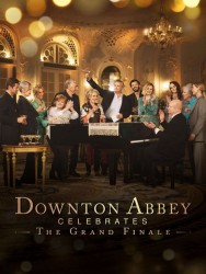 Downton Abbey Celebrates the Grand Finale Downton Abbey Celebrates the Grand Finale