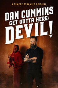 Stream Dan Cummins: Get Outta Here; Devil! in Full HD for Free on MoviesJoy