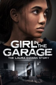 Watch Free The Girl in the Garage: The Laura Cowan Story Movies Full HD Online on MovieJoy
