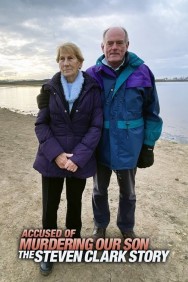 Accused of Murdering Our Son: The Steven Clark Story Watch Free Accused of Murdering Our Son: The Steven Clark Story Movies Full HD Online on MovieJoy