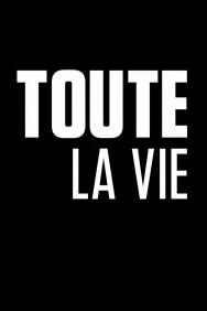 Stream Toute la vie in Full HD for Free on MoviesJoy