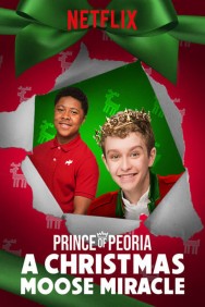 Stream Prince of Peoria A Christmas Moose Miracle in Full HD for Free on MoviesJoy