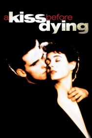 Watch free A Kiss Before Dying movies online on on MoviesJoy Alternatives site