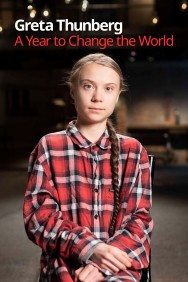 Stream Greta Thunberg A Year to Change the World in Full HD for Free on MoviesJoy