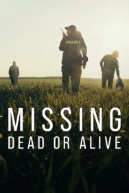 Stream Missing: Dead or Alive? Movies in HD Free on MoviesJoy