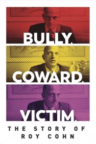 Stream Bully. Coward. Victim. The Story of Roy Cohn in Full HD for Free on MoviesJoy