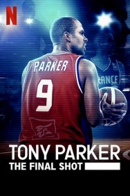 Watch Free Movies  Tony Parker: The Final Shot Full HD Online | M4uHD