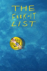 Stream The F**k-It List Movies in HD Free on MoviesJoy