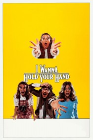 Stream I Wanna Hold Your Hand Movies in HD Free on MoviesJoy