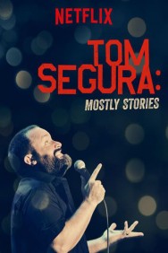 Stream Tom Segura: Mostly Stories in Full HD for Free on MoviesJoy