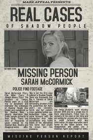 Stream Real Cases of Shadow People: The Sarah McCormick Story Movies in HD Free on MoviesJoy