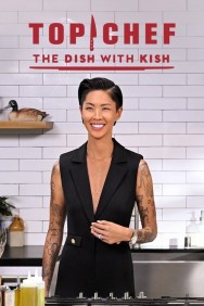 Watch Top Chef: The Dish With Kish movies free MoviesJoy