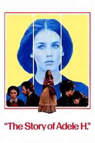 Stream The Story of Adele H. Movies in HD Free on MoviesJoy