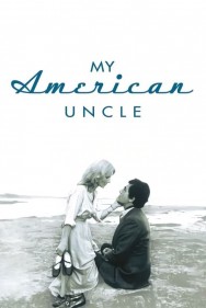 Stream My American Uncle in Full HD for Free on MoviesJoy