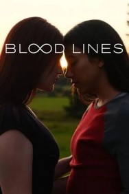 Blood Lines Watch Free Blood Lines Movies Full HD Online on MovieJoy